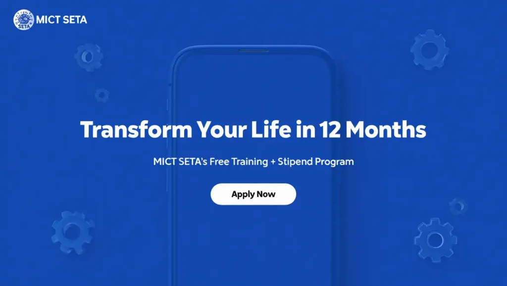 Transform Your Life in 12 Months: MICT SETA’s Free Training + Stipend Program (Apply Now)